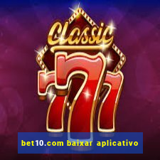 bet10.com baixar aplicativo